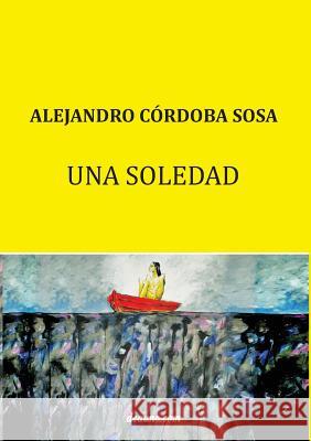 Una Soledad Alejandro Cordoba Sosa 9789876801164 Deauno.com