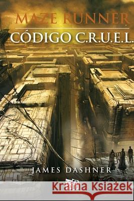 Maze Runner. C?digo C.R.U.E.L. James Dashner 9789877472103 V&R Ediciones