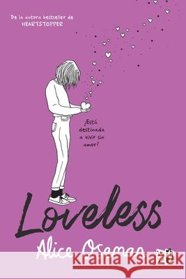 Loveless Alice Oseman 9789877477993 V&R Ediciones