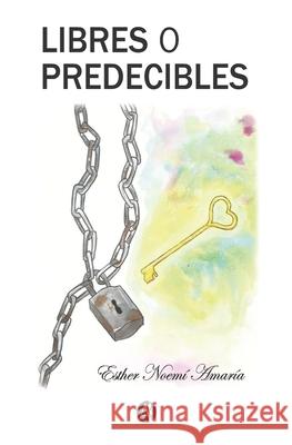 Libres O Predecibles Amar                                     Amar 9789877612943 CDD 158.1