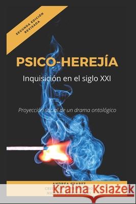 PsicoHerejía: Inquisición en el siglo XXI Suarez, Andrea 9789877617832 Autores de Argentina