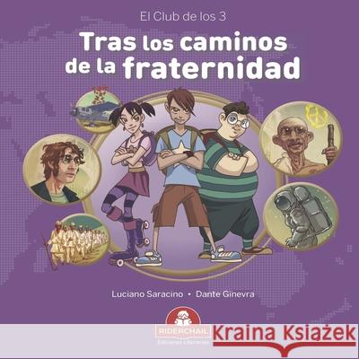 Tras Los Caminos de la Fraternidad: el club de los 3 Dante Ginevra Luciano Saracino 9789877880137