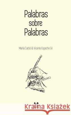 Palabras Sobre Palabras: Un Juego de DOS Sobre Sus Significados Vicente Espech Mar?a Carb? 9789878297736 Uuirto