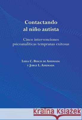 Contactando al ni?o autista Luisa C. Busc Jorge L. Ahumada 9789878362007