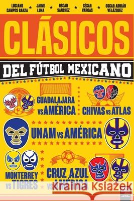 Clásicos del Fútbol Mexicano Campos Garza, Luciano 9789878370040 Librofutbol.com