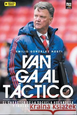 Van Gaal Táctico Emilio González, Librofutbol Com 9789878370651