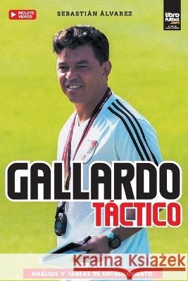 Gallardo Táctico Sebastián Álvarez, Librofutbol Com 9789878370934