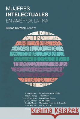 Mujeres intelectuales en América Latina Lomnitz, Claudio 9789878384955 Sb Editorial