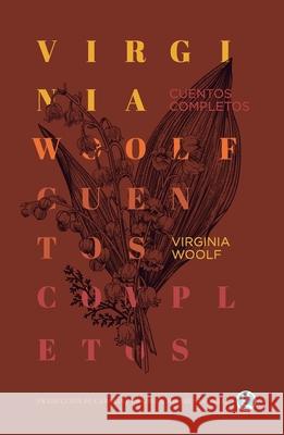 Cuentos completos Virginia Woolf 9789878413068 Godot Editores