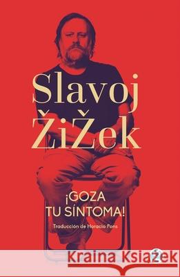 ?Goza tu s?ntoma! Slavoj Zizek 9789878413327 Godot Editores