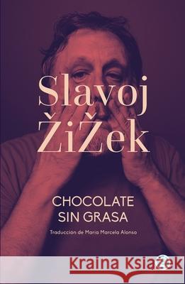 Chocolate sin grasa Slavoj Zizek 9789878413365 Godot Editores