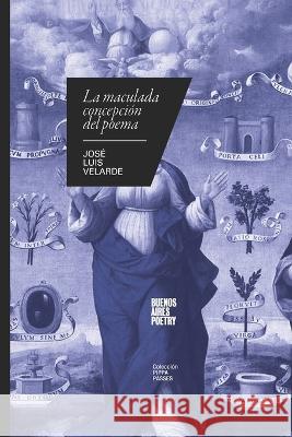 La maculada concepción del poema Velarde, José Luis 9789878470450
