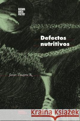 Defectos nutritivos Javier Tinajer 9789878470566 Buenos Aires Poetry