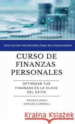 Curso de finanzas personales: Educación financiera para no financieros Jones, Nathan D. 9789878648552