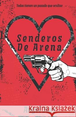 Senderos De Arena: Todos tienen un pasado que ocultar Angel Juri 9789878650869 ISBN Argentina