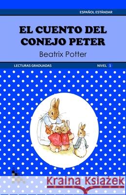 El cuento del conejo Peter. Lectura graduada: ELE - Nivel 1 Gradas Ediciones M. Cecilia D Beatrix Potter 9789878681900 Gradas Ediciones