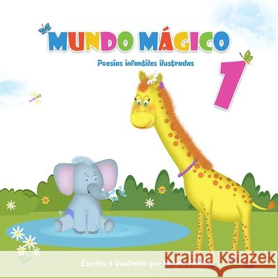 Mundo Mágico 1: Poesías infantiles ilustradas Sablón Rodriguez, Mayra 9789878690018