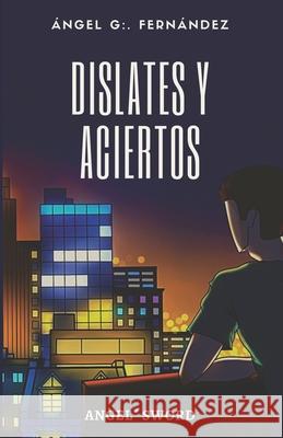 Dislates y aciertos Angel G G Fernández 9789878693095