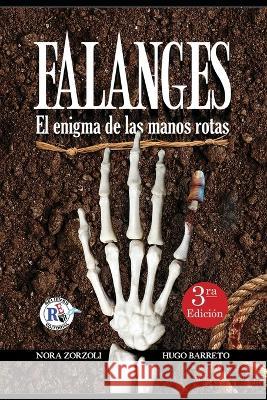 Falanges: El enigma de las manos rotas Hugo Barreto, Nora Zorzoli 9789878810058 Relieves