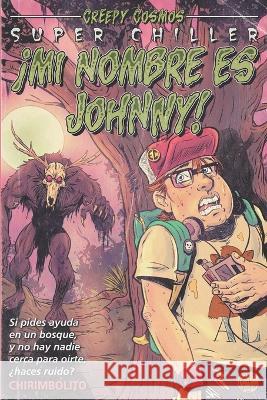 ¡Mi nombre es Johnny! Chirimbolito, Robert Gaughran 9789878847283 Textoria