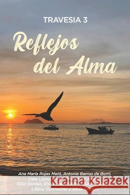 Travesía 3: Reflejos del Alma Rojas Meló, Ana María 9789878871714