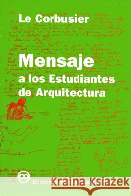 Mensaje a los estudiantes de arquitectura Le Corbusier 9789879637036