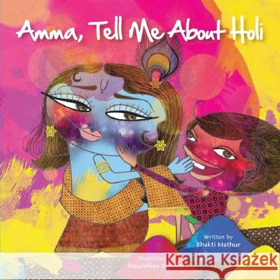 Amma Tell Me about Holi! Bhakti Mathur 9789881239532 Anjana Publishing