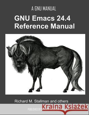 The GNU Emacs 24.4 Reference Manual Richard M. Stallman 9789881327710 Samurai Media Limited