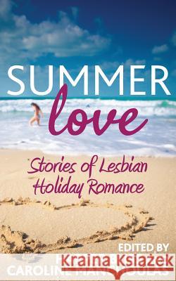 Summer Love: Stories of Lesbian Holiday Romance Bliss, Harper 9789881420466 Ladylit Publishing