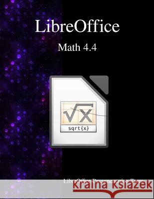 LibreOffice Math 4.4 Team, Libreoffice Documentation 9789881443564 Samurai Media Limited