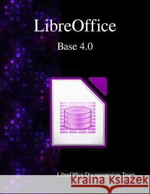 LibreOffice Base 4.0 Grokopf, Robert 9789881443571 Samurai Media Limited