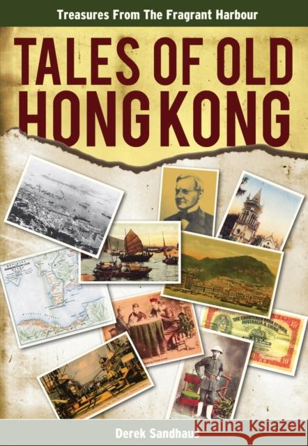 Tales of Old Hong Kong Derek Sandhaus 9789881866721 Earnshaw Books