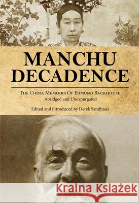 Manchu Decadence Backhouse, Edmund 9789881998286 Earnshaw Books Limited