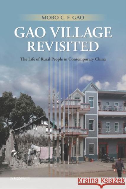 Gao Village Revisited: The Life of Rural People in Contemporary China Mobo C.F. Gao   9789882371095