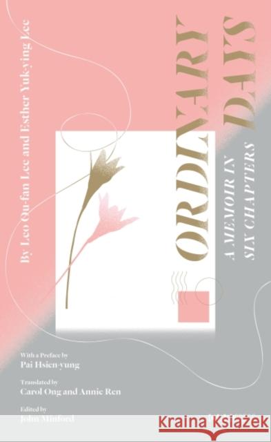 Ordinary Days: A Memoir Leo Ou Lee Lee Yuk Ying Annie Ren Luman 9789882371965 Chinese University of Hong Kong Press