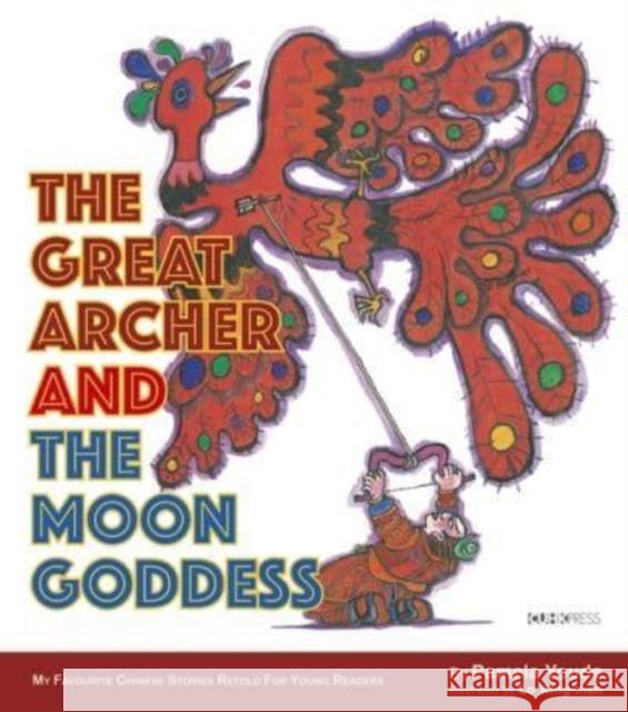 The Great Archer and the Moon Goddess: My Favourite Chinese Stories Series  9789882372559 The Chinese University Press