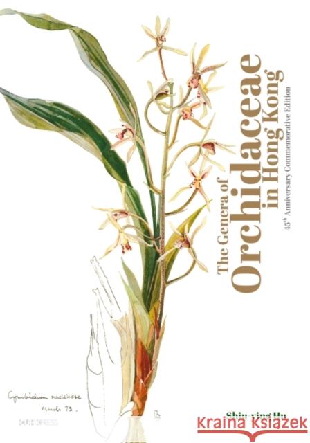 The Genera of Orchidaceae in Hong Kong: Commemorative Edition  9789882372696 The Chinese University Press