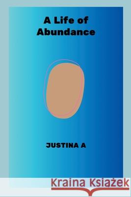 A Life of Abundance Justina A 9789886545164