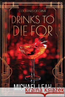 Drinks to Die For: Cocktails of Crime Nabin Karna Daniel Charnock Michael Leah 9789887049906 Michael Charnock