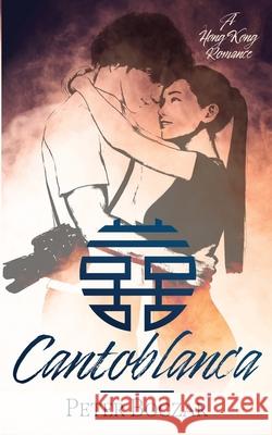 Cantoblanca: A Hong Kong Romance Peter Boczar 9789887515845 Self