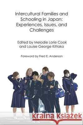 Intercultural Families and Schooling in Japan: Experiences, Issues, and Challenges Louise George Kittaka Melodie Lorie Cook 9789887519454