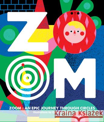 Zoom: An Epic Journey Through Circles Viction Viction 9789887774778 Victionary