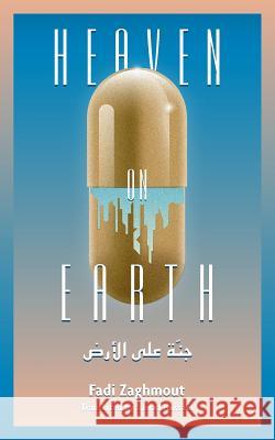 Heaven on Earth Fadi Zaghmout, Sawad Hussain 9789887794820 Signal 8 Press