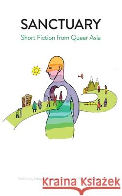 Sanctuary: Short Fiction from Queer Asia Libay Linsangan Cantor, Yi-Sheng Ng 9789887794875 Signal 8 Press