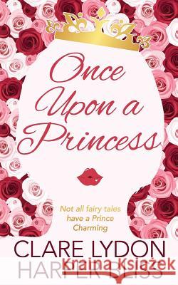 Once Upon a Princess Harper Bliss Clare Lydon 9789887801450 Ladylit Publishing