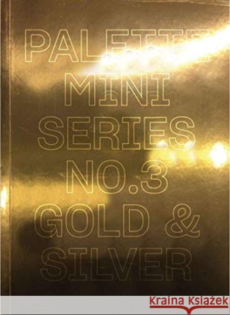 Palette Mini Series 03: Gold & Silver  9789887903413 Viction Workshop Ltd