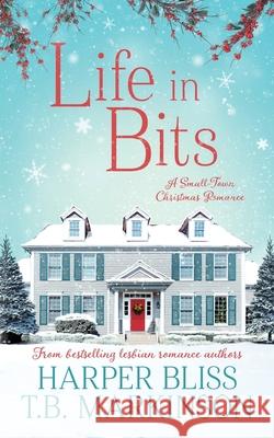 Life in Bits: A Lesbian Christmas Romance Harper Bliss T. B. Markinson 9789887912378 Ladylit Publishing