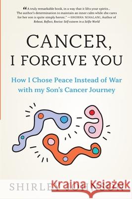 Cancer I Forgive You Shirley Johnson 9789887989189