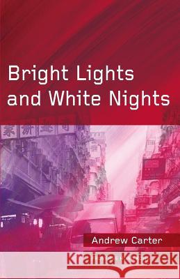 Bright Lights and White Nights Andrew Carter Marcus Fox Lee Butcher 9789888228034 Proverse Hong Kong