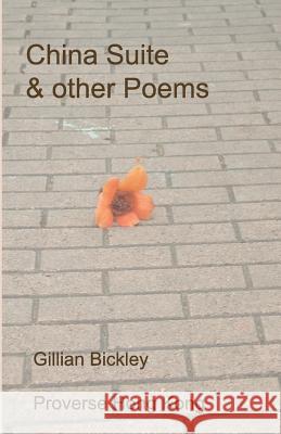 China Suite and other Poems Bickley, Gillian 9789888228553 Proverse Hong Kong